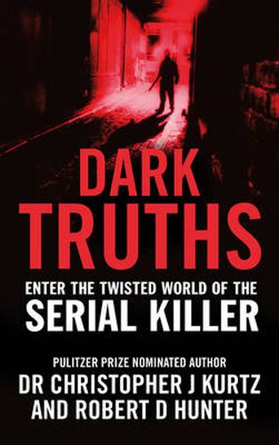 Dark Truths: Enter the Twisted World of the Serial Killer