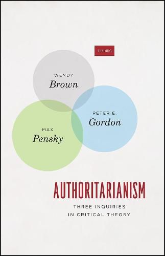 Authoritarianism: Three Inquiries in Critical Theory