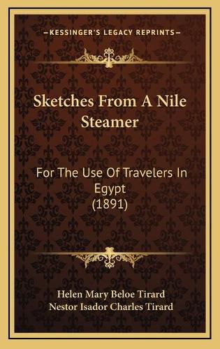 Cover image for Sketches from a Nile Steamer: For the Use of Travelers in Egypt (1891)