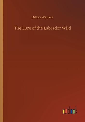 The Lure of the Labrador Wild