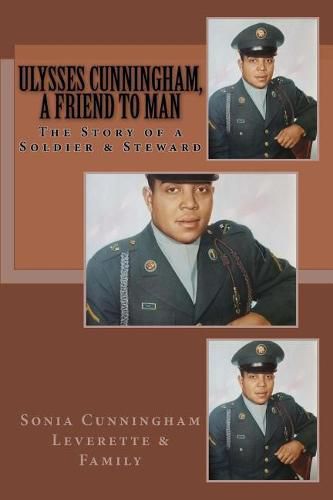 Cover image for Ulysses Cunningham, a Friend to Man: The Story of a Soldier and a Steward