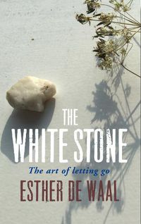 Cover image for The White Stone: The art of letting go