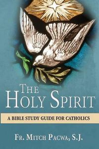 Cover image for The Holy Spirit: A Bible Study Guide for Catholics