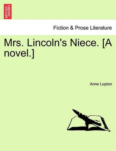 Cover image for Mrs. Lincoln's Niece. [A Novel.]