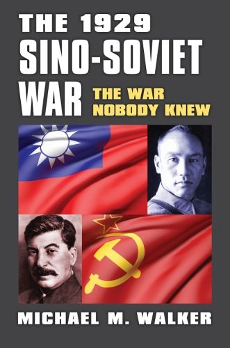Cover image for The 1929 Sino-Soviet War: The War Nobody Knew