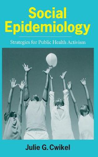 Cover image for Social Epidemiology: Strategies for Public Health Activism