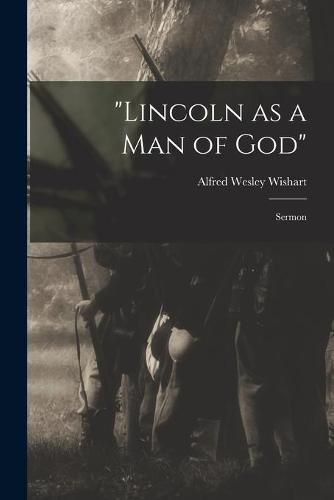 Cover image for Lincoln as a Man of God: Sermon