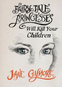 Cover image for Fairy Tale Princesses Will Kill Your Children