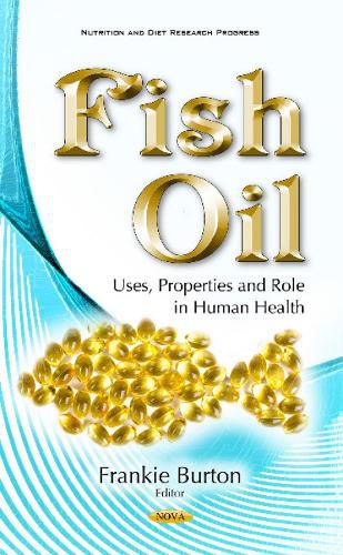 Cover image for Fish Oil: Uses, Properties & Role in Human Health