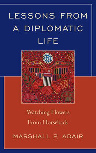 Cover image for Lessons from a Diplomatic Life: Watching Flowers from Horseback