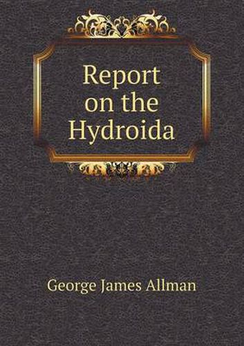 Cover image for Report on the Hydroida