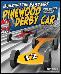 Cover image for Building the Fastest Pinewood Derby Car