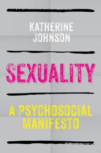 Cover image for Sexuality: A Psychosocial Manifesto