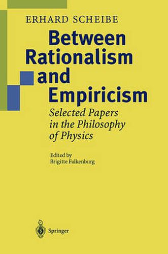 Cover image for Between Rationalism and Empiricism: Selected Papers in the Philosophy of Physics