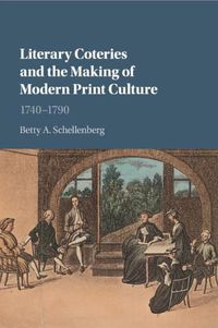 Cover image for Literary Coteries and the Making of Modern Print Culture: 1740-1790