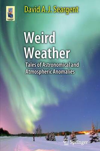 Cover image for Weird Weather: Tales of Astronomical and Atmospheric Anomalies