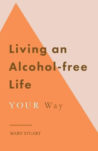 Cover image for Living an Alcohol-free Life YOUR Way