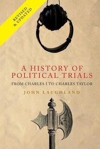 Cover image for A History of Political Trials: From Charles I to Charles Taylor