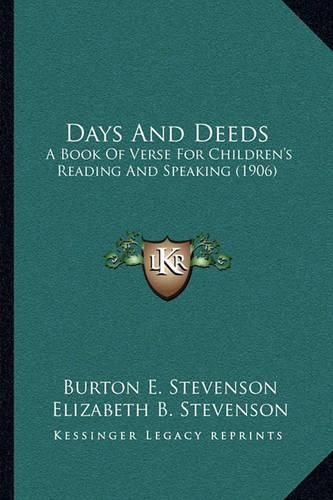 Days and Deeds: A Book of Verse for Children's Reading and Speaking (1906)