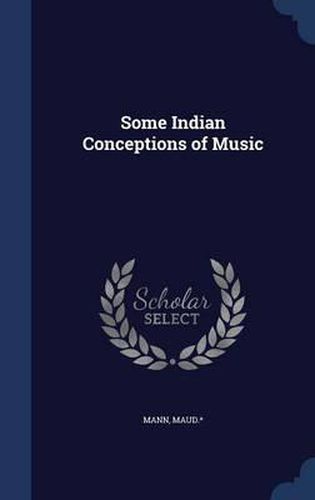 Cover image for Some Indian Conceptions of Music