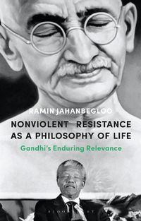 Cover image for Nonviolent Resistance as a Philosophy of Life: Gandhi's Enduring Relevance