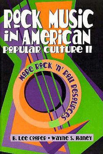 Cover image for Rock Music in American Popular Culture II: More Rock 'n' Roll Resources