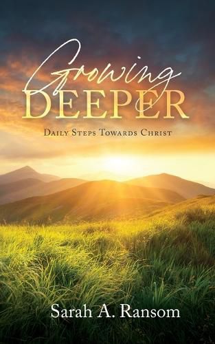 Cover image for Growing Deeper: Daily Steps Towards Christ