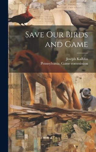 Cover image for Save our Birds and Game
