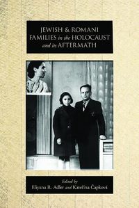 Cover image for Jewish and Romani Families in the Holocaust and its Aftermath