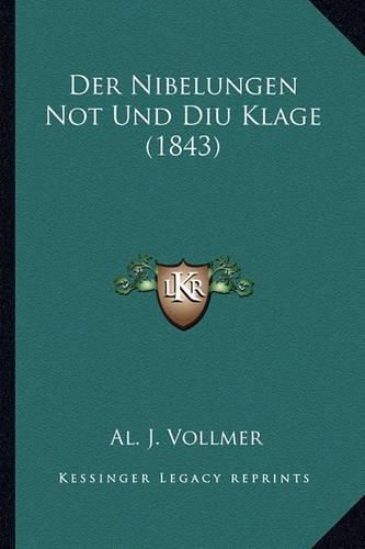 Der Nibelungen Not Und Diu Klage (1843)