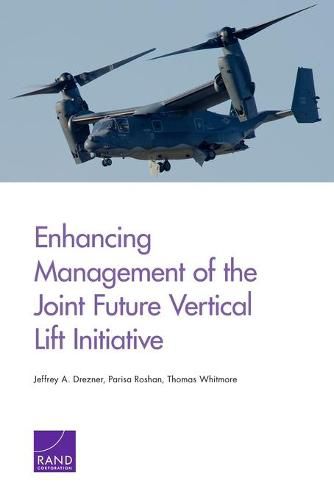 Cover image for Enhancing Management of the Joint Future Vertical Lift Initiative