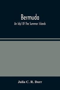 Cover image for Bermuda. An Idyl Of The Summer Islands