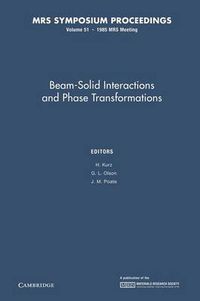 Cover image for Beam-Solid Interactions and Phase Transformations: Volume 51