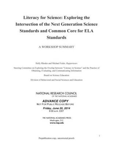 Literacy for Science: Exploring the Intersection of the Next Generation Science Standards and Common Core for Ela Standards: A Workshop Summary