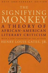 Cover image for The Signifying Monkey: A Theory of African-American Literary Criticism