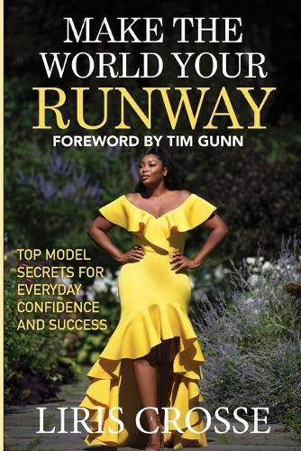 Cover image for Make the World Your Runway: Top Model Secrets for Everyday Confidence and Success