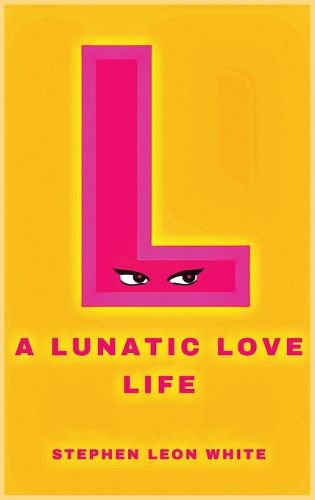 Cover image for A Lunatic Love Life