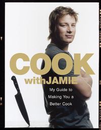 Cover image for Cook with Jamie: My Guide to Making You a Better Cook