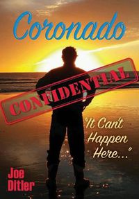 Cover image for Coronado Confidential: It Can't Happen Here