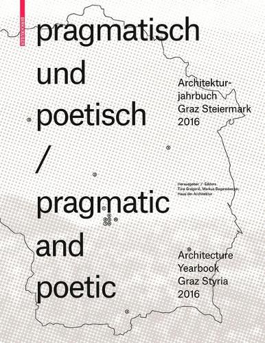 Cover image for pragmatisch und poetisch / pragmatic and poetic: Architekturjahrbuch Graz Steiermark 2016 / Architecture Yearbook Graz Styria 2016