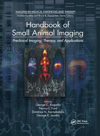 Cover image for Handbook of Small Animal Imaging: Preclinical Imaging, Therapy, and Applications