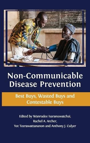 Cover image for Non-communicable Disease Prevention: Best Buys, Wasted Buys and Contestable Buys