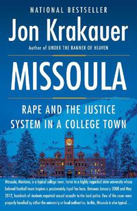 Cover image for Missoula: Rape and the Justice System in a College Town