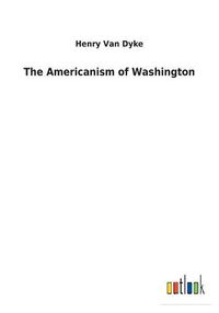 Cover image for The Americanism of Washington