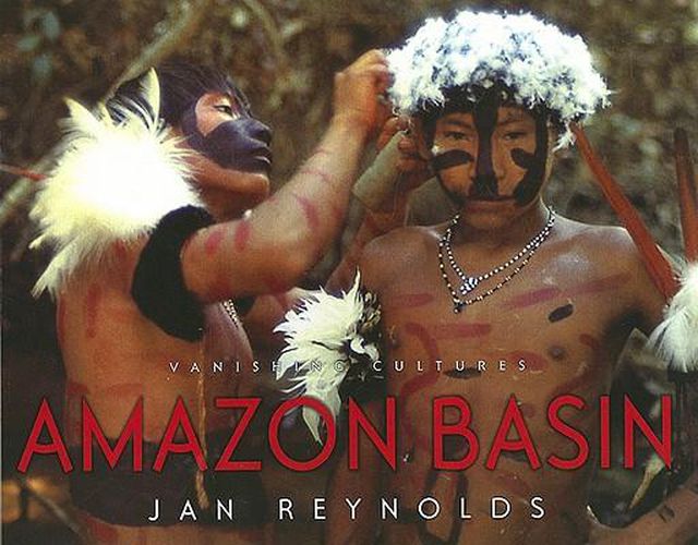 Cover image for Vanishing Cultures: Amazon Basin