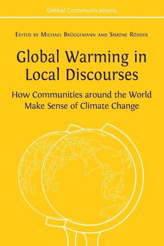 Cover image for Global Warming in Local Discourses: How Communities around the World Make Sense of Climate Change