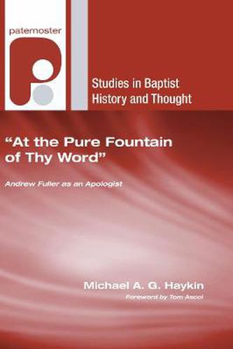 At the Pure Fountain of Thy Word: Andrew Fuller as an Apologist
