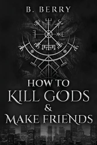 Cover image for How To Kill Gods & Make Friends