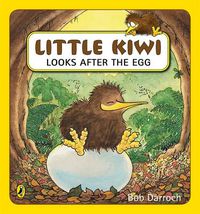 Cover image for Little Kiwi Looks After the Egg