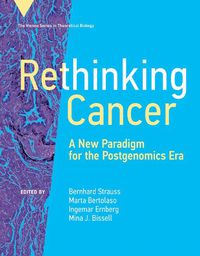 Cover image for Rethinking Cancer: A New Paradigm for the Postgenomics Era